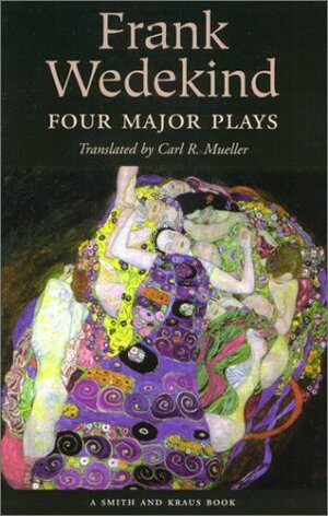 Four Major Plays by Frank Wedekind, Carl L. Mueller