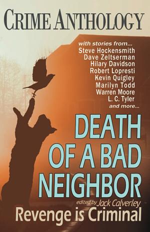 Death of a Bad Neighbour - Revenge is Criminal: Crime & Mystery Fiction Anthology by Jack Calverley