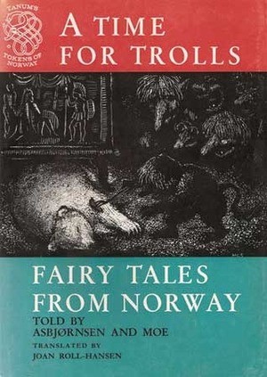 A Time For Trolls:Fairy Tales From Norway by Peter Christen Asbjørnsen