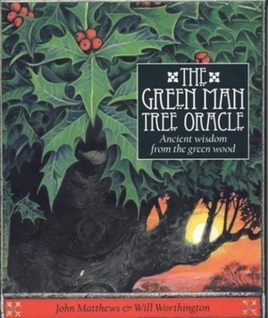 The Green Man Tree Oracle: Ancient wisdom from the greenwood by Will Worthington, John Matthews