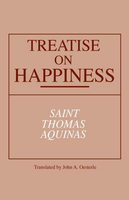 Treatise on Happiness by St. Thomas Aquinas