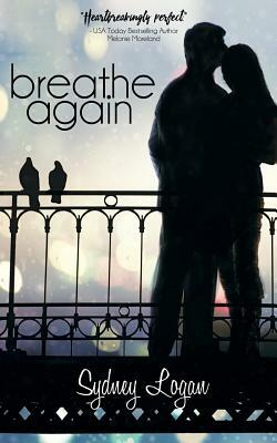 Breathe Again by Sydney Logan