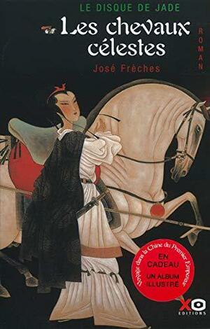 Les chevaux célestes by José Frèches