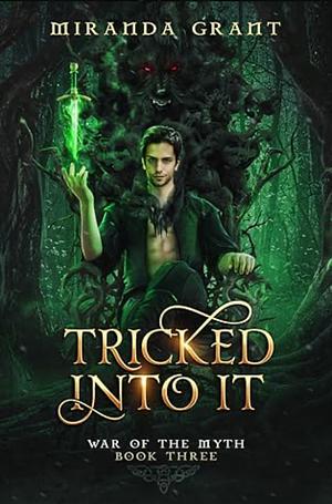 Tricked Into It by Miranda Grant