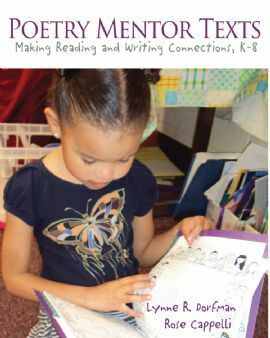 Poetry Mentor Texts: Making Reading and Writing Connections, K-8 by Lynne R. Dorfman, Rose Cappelli, Georgia Heard