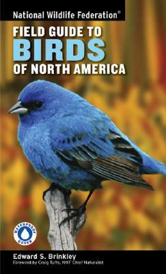 National Wildlife Federation Field Guide to Birds of North America by Edward S. Brinkley