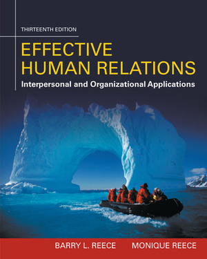 Effective Human Relations: Interpersonal and Organizational Applications by Barry Reece, Monique Reece