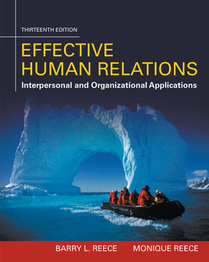 Effective Human Relations: Interpersonal and Organizational Applications by Monique Reece, Barry Reece