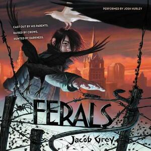 Ferals by Jacob Grey