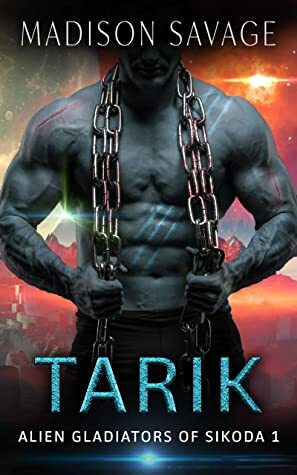 Tarik (Alien Gladiators of Sikoda #1) by Madison Savage