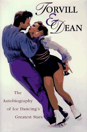 Torvill & Dean: The Autobiography of Ice Dancing's Greatest Stars by John Man, Christopher Dean, Jayne Torvill