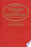 From the Classicists to the Impressionists: Art and Architecture in the 19th Century by Elizabeth Basye Gilmore Holt, Elizabeth Gilmore Holt