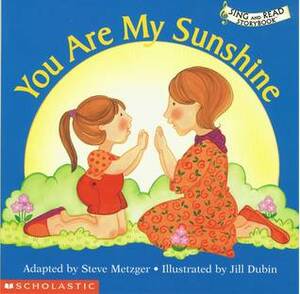 You Are My Sunshine by Steve Metzger