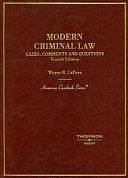 Modern Criminal Law: Cases, Comments, and Questions by Wayne R. LaFave