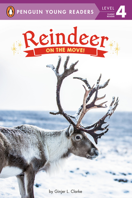 Reindeer: On the Move! by Ginjer L. Clarke