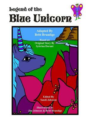 Legend of the Blue Unicorn by Britt Brundige