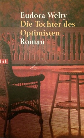 Die Tochter des Optimisten by Eudora Welty