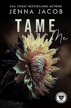 Tame Me by Jenna Jacob, Jenna Jacob