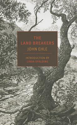 The Land Breakers by John Ehle