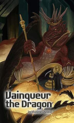 Vainqueur the Dragon by Maxime J. Durand
