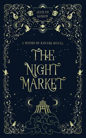 The Night Market by Jesikah Sundin
