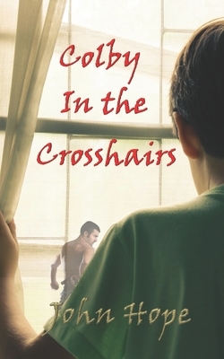Colby in the Crosshairs by John Hope