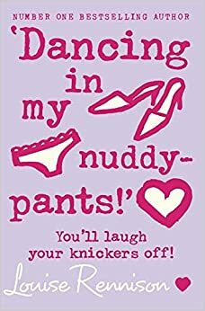 Dancing in My Nuddy-Pants! by Louise Rennison
