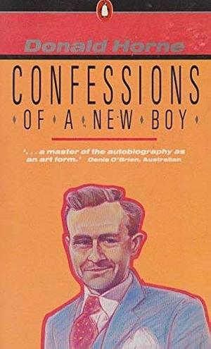 Confessions of a New Boy by Donald Horne