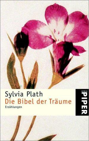 Die Bibel der Träume : Erzählungen by Sylvia Plath