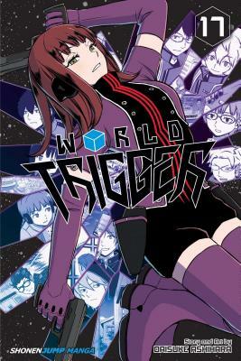 World Trigger, Vol. 17, Volume 17 by Daisuke Ashihara