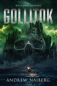 Gollitok: A Horror Novel by Andrew Najberg