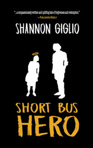 Short Bus Hero by Shannon Giglio