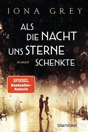 Als die Nacht uns Sterne schenkte: Roman by Andrea Brandl, Iona Grey