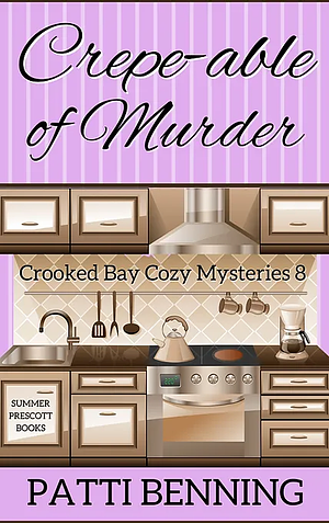 Crepe-able of Murder by Patti Benning