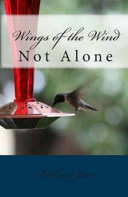 Wings of the Wind: Not Alone by Tommie Lyn