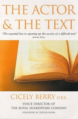 The Actor and the Text. Cicely Berry by Cicely Berry