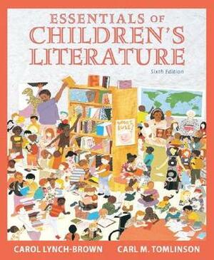 Essentials of Children's Literature by Carol Lynch-Brown, Carl M. Tomlinson