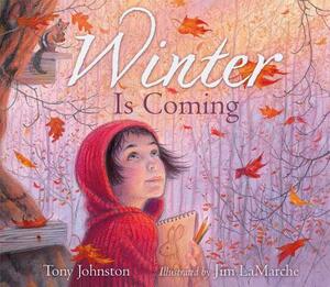 Winter Is Coming by Tony Johnston