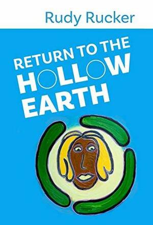 Return to the Hollow Earth by Rudy Rucker