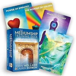 The Mediumship Training Deck: 50 Practical Tools for Developing Your Connection to the Other-Side by John Holland