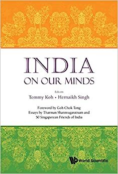 India on Our Minds:Essays by Tharman Shanmugaratnam and 50 Singaporean Friends of India by Tommy Koh, Hernaikh Singh, Chok Tong Goh