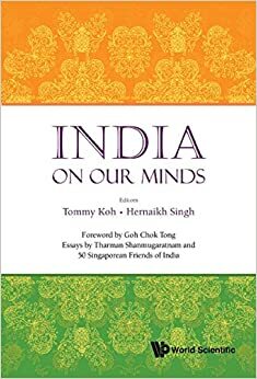 India on Our Minds:Essays by Tharman Shanmugaratnam and 50 Singaporean Friends of India by Hernaikh Singh, Tommy Koh, Chok Tong Goh