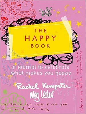The Happy Book: A Journal to Celebrate What Makes You Happy by Rachel Kempster Barry, Meg Leder