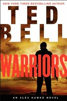 Warriors: An Alex Hawke Novel by Ted Bell