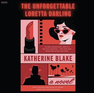 The Unforgettable Loretta, Darling by Katherine Blake