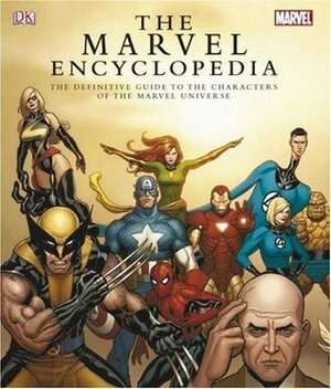 The Marvel Encyclopedia: The definitive guide to the characters of the Marvel Universe by Daniel Wallace, Peter Sanderson, Tom DeFalco, Michael Teitelbaum, Tom Brevoort, Andrew Darling