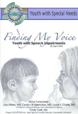 Finding My Voice: Youth with Speech Impairment by Joyce Libal