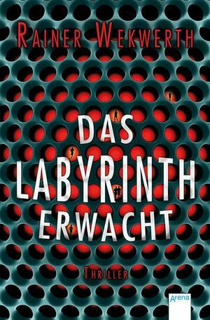 Das Labyrinth erwacht by Rainer Wekwerth