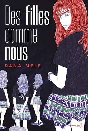 Des filles comme nous by Dana Mele