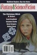 The Magazine of Fantasy and Science Fiction, December 2006 by Gordon Van Gelder